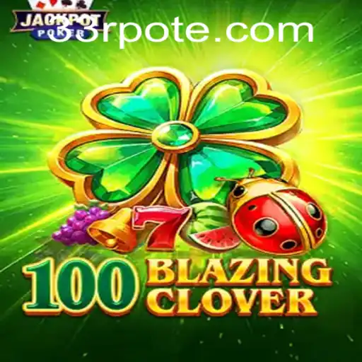 Exploring the Enchanting World of 100BlazingClover: A Gamer's Delight